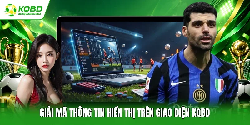 Giải mã thông tin hiển thị trên giao diện KQBD